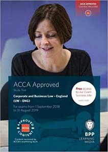 ACCA Approved Corporate and Business Law  - England (LW - ENG): Study Text For Exams From 1 September 2018 to 31 August 2019