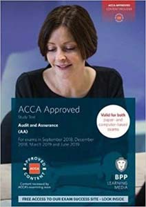 ACCA Approved Audit and Assurance (AA) : Study Text  For Exams in September 2018, December 2018, March 2019 and June 2019