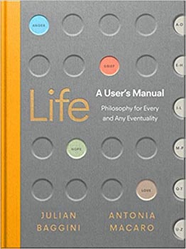 Life : A Users Manual : Philosophy for (Almost) Any Eventuality