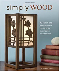 Simply Wood: 40 Stylish and Easy To Make Projects for The Modern Woodworker