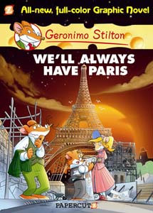 GERONIMO STILTON#11 WE'LL ALWAYS HAVE PARIS (GRAPHIC)