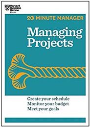 HBR 20 Minute Manager Series : Managing Projects