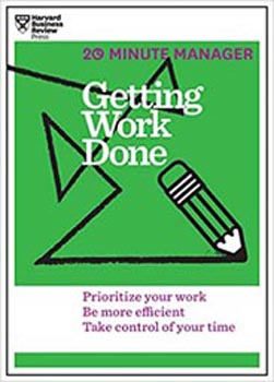 HBR 20 Minute Manager Series : Getting Work Done
