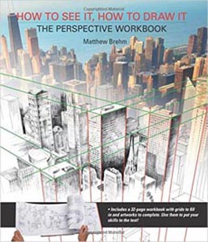 How to See it, How to Draw it: The Perspective Workbook: Unique Exercises with More Than 100 Vanishing Points to Figure Out