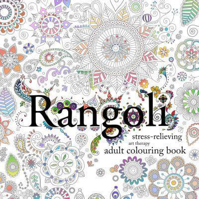 Rangoli : Stress - Relieving Art Therapy Colouring Book