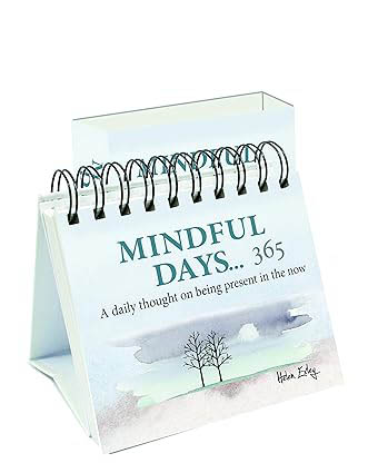 Mindful Days 365 : A Daily Thought on Being Present in The Now
