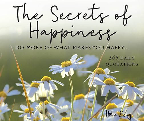 The Secrets of Happiness 365 Daily Quotations