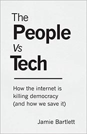 The People Vs Tech : How the internet is killing democracy