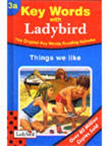 Key Words with Ladybird 3a : Things we Like
