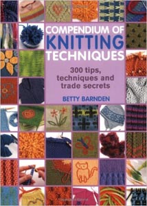 Compendium of Knitting Techniques 300 tips techniques and trade secrets 