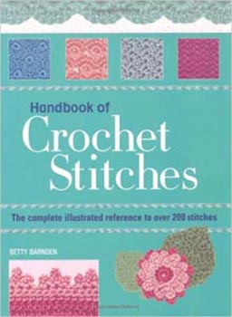 Handbook of Crochet Stitches: The Complete Illustrated reference to Over 200 Stitches