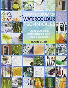 Compendium of Watercolour Techniques: 200 Tips, Techniques and Trade Secrets 
