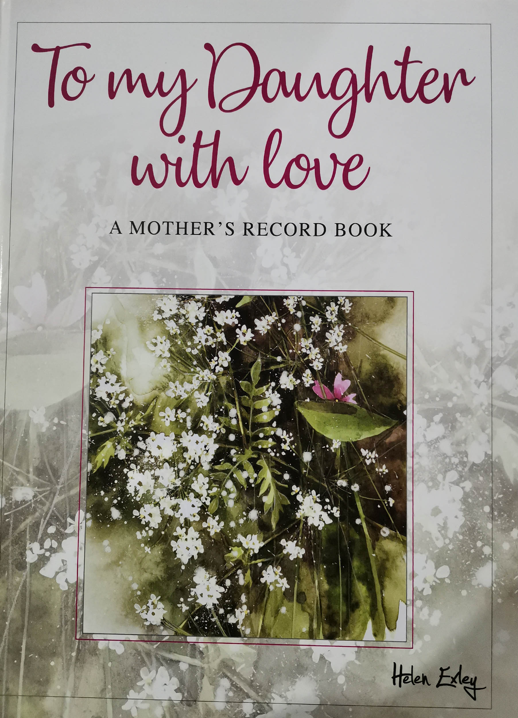 To My Daughter with Love : A Mothers Record Book