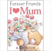 Forever Friends I Love Mum (A Gift Book)