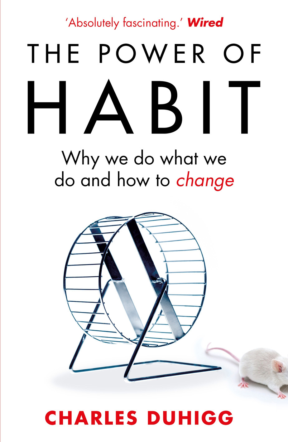 The Power of Habit : Why We Do What We Do and How to Change