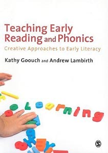 Teaching Early Reading and Phonics Creative Approaches to Early Literacy