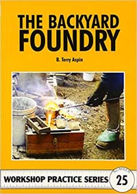 The Backyard Foundry (Workshop Practice, No. 25)