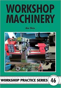 Workshop Machinery (Workshop Practice Series 46)