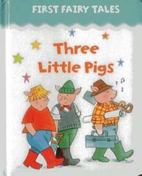 First Fairy Tales Three Little Pigs