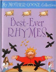 My Mother Goose Collection Best Ever Rhymes