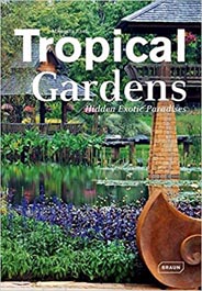 Tropical Gardens: Hidden Exotic Paradises