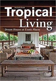 Tropical Living: Dream Houses at Exotic Places