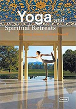 Yoga and Spiritual Retreats: Relaxing Spaces to Find Oneself (Dreaming Of)