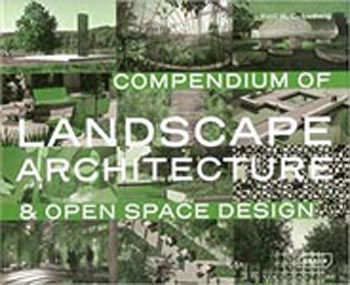 Compendium of Landscape Architecture & Open Space Desing