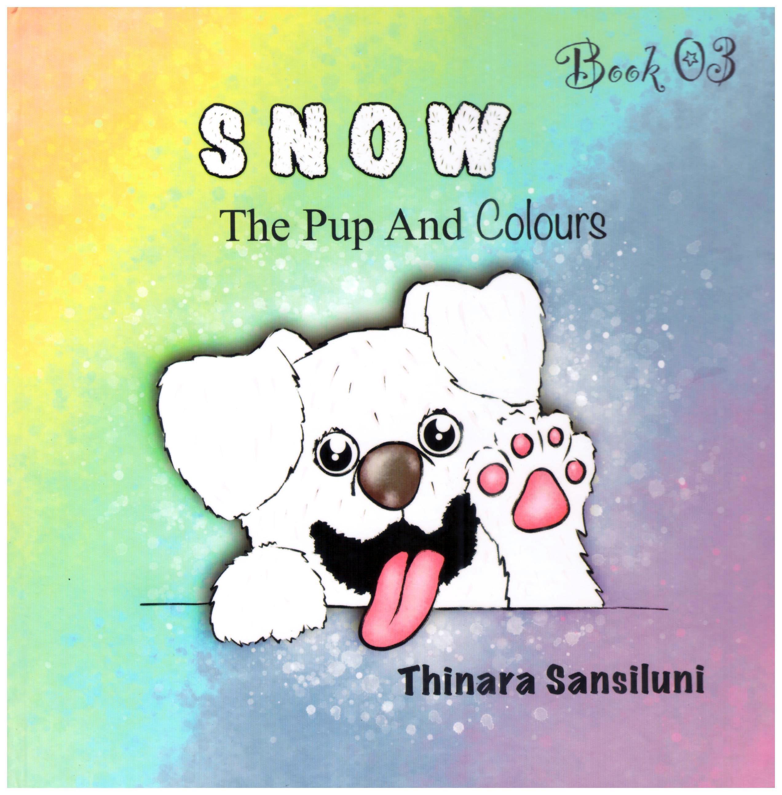 Snow the Pup and Colours ( Book 03 )