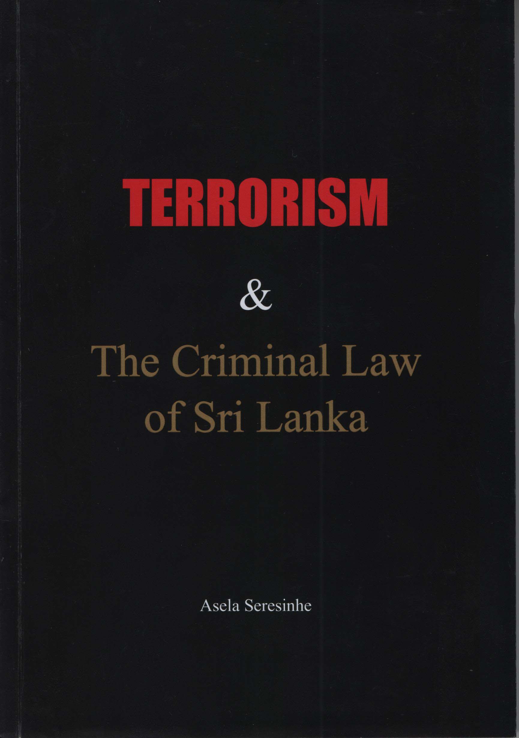 Terrorism & The Criminal Law of Sri Lanka