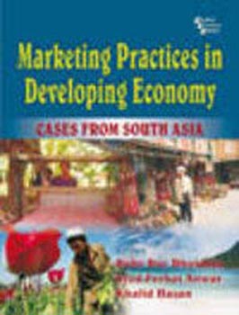 Marketing Practices in Developing Economy : Cases from South Asia
