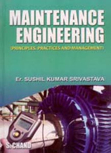 Maintenance Engineering (Principles Practices and Management)