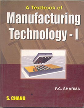 A Textbook of Manufacturing Technology - 1
