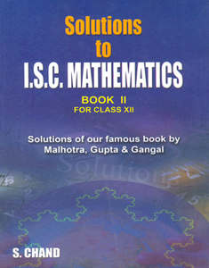 Solutions to ISC Mathematics Book II for Class XII
