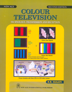 Colour Television : Technology Transmission and Reception