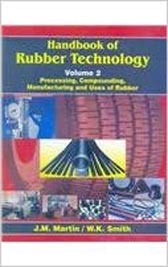 Handbook of Rubber Technology Vol 2 : Processing Compounding Manufacturing and Uses of Rubber