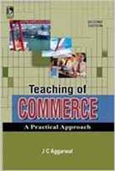 Teaching Of Commerce: A Practical Approach