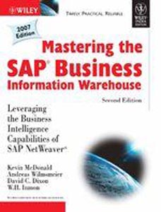 Mastering The SAP Business Information Warehouse Leveraging the Business Intelligence Capabilities of SAP Netweaver