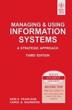 Managing and Using Information Systems : A Strategic Approach