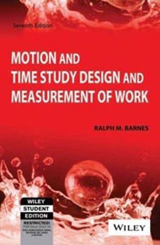 Motion and Time Study Design and Measurement of Work