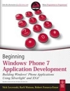 Beginning Windows Phone 7 Application Development : Building Windows Phone Applications Using Silverlight and XNA