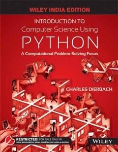 Introduction to Computer Science Using Python : A Computational Problem - Solving Focus