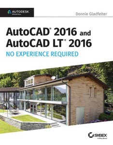 AutoCAD 2016 and AutoCAD LT 2016 No Experience Required