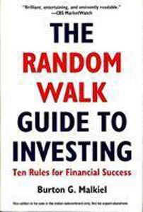 The Random Walk Guide to Investing: Ten Rules for Financial Success
