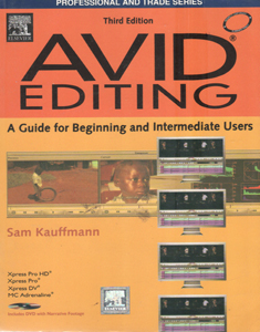 AVID Editing : A Guide for Beginning and Intermediate Users W/CD