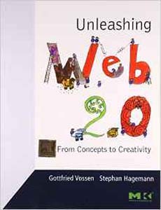 Unleashing Web 2.0 From Concepts to Creativity