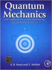 Quantum Mechanics with applications to nanotechnology and Information Science