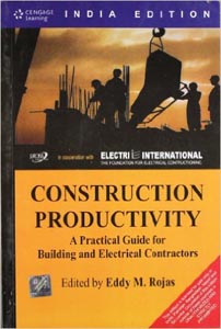Construction Productivity : A practical Guide for Building and Electrical Contractors