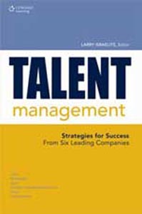 Talent Management : Strategies for Success From Six Leading Companies