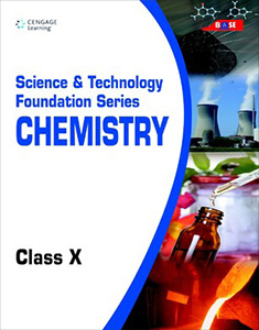 Science and Technology Foundation Series Chemistry : Class X